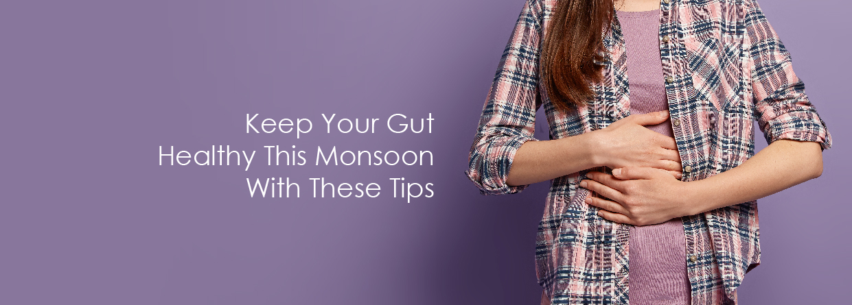 Keep your gut healthy this monsoon with these tips